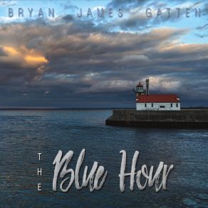 Download track The Blue Hour Bryan James Gatten