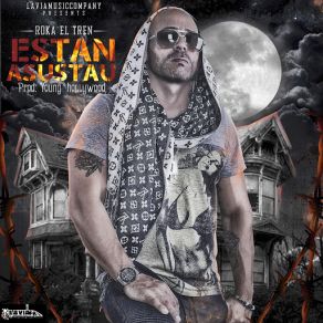 Download track Estan Asustau Roka El Tren