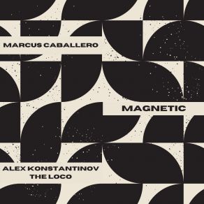 Download track Magnetic (Alex Konstantinov Remix) Marcus CaballeroAlex Konstantinov