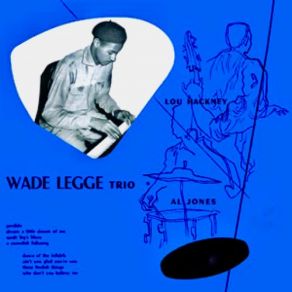 Download track Wade Legge's Blues (Remastered) Wade Legge Trio