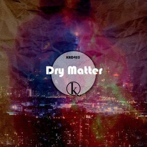 Download track Yoiyou (Original Mix) Dry Matter