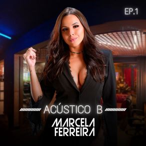 Download track Coração Quer Te Encontrar / A Dois Graus / Entre Ele E Eu (Acústico) Marcela Ferreira