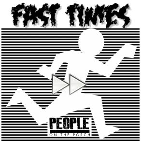 Download track Fast Times People On The Porch