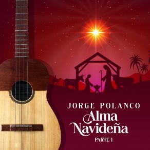 Download track A Ti Te Cantamos (Preciosa María) Jorge Polanco