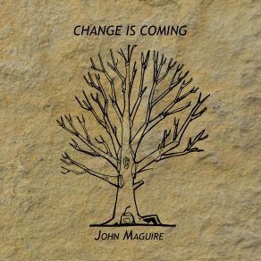 Download track Change Is Coming John Paul Maguire