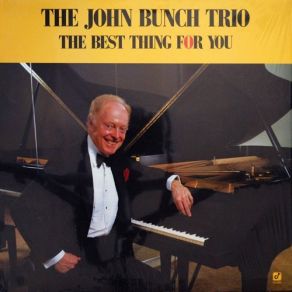 Download track The Best Thing For You Would Be Me John Bunch Trio