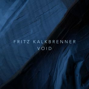 Download track Void (Talul Remix) Fritz Kalkbrenner