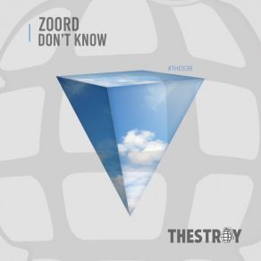 Download track Don't Know (Extended Mix) Zoord