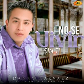 Download track Cruel Traidora Danny Narvaez El Galan De La Canción