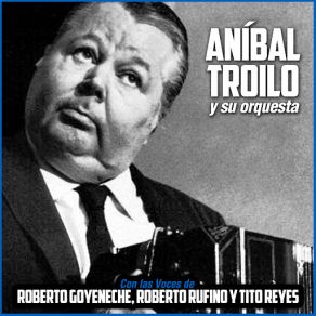 Download track Orlando Goñi Aníbal Troilo, Su Orquesta