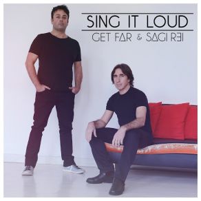 Download track Sing It Loud (Radio Edit) Sagi - Rei, Get - Far