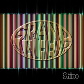 Download track Shine On Grand Malheur