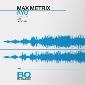 Download track Ayo Max Metrix