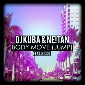 Download track Body Move (Jump) (Radio Mix) Nicco, NE! TAN