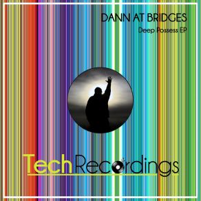 Download track Deep Possess (Original Mix) Dann At Bridges