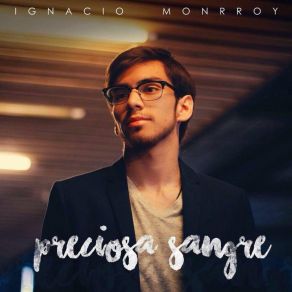 Download track Preciosa Sangre Ignacio Monrroy