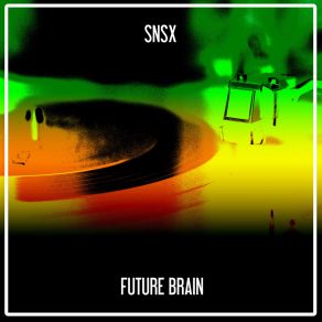 Download track Future Brain (Righini Traxxx Mix) SNSX