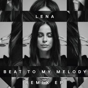 Download track Beat To My Melody (Robin Grubert Remix) Lena