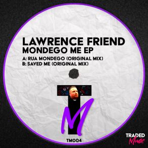 Download track Saved Me Lawrence Friend