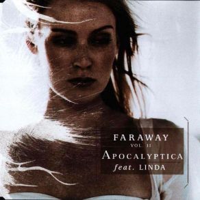 Download track Faraway (Extended Version) ApocalypticaLinda Sundblad, Linda