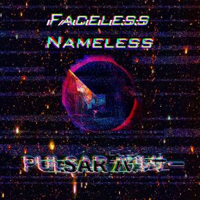 Download track Pulsar Nameless Faceless