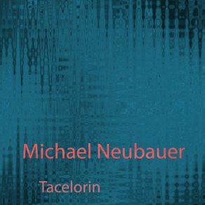 Download track Bakwerikunib Michael Neubauer