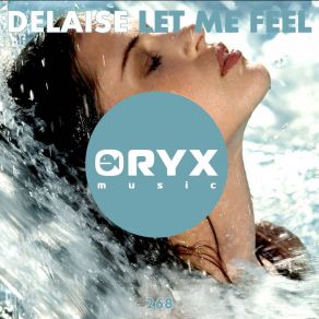 Download track Let Me Feel (Anton Ishutin Remix) Delaise