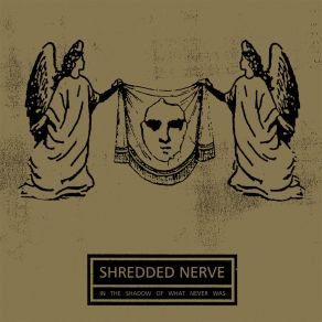 Download track Without The Hindrance Of Man Shredded Nerve