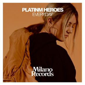 Download track Everyday (Original Mix) Platinum Heroes