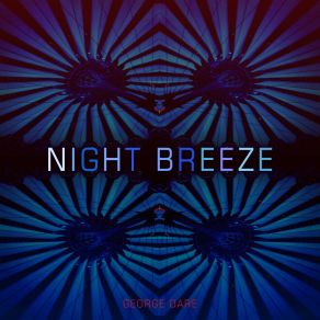 Download track Night Breeze (Original Version) George Dare