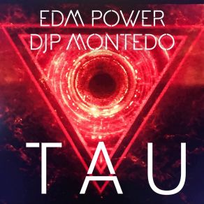 Download track Tau EDM PowerDJP Montedo