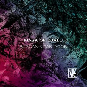 Download track Mask Of Djalu BUSCAN & TAKJACOB