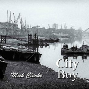 Download track City Boy Mick Clarke