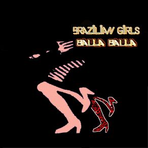 Download track Balla Balla (Radio Edit) Brazilian Girls