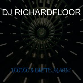 Download track Voodoo & White Magik (2) Dj Richardfloor