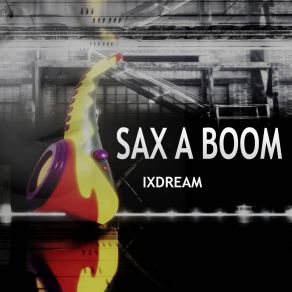 Download track Sax-A-Boom (RadioEdit) Ixdream