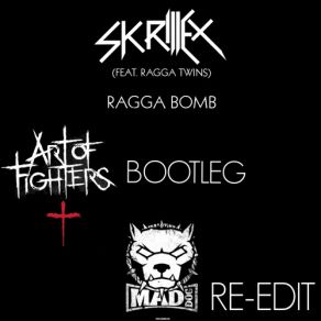 Download track Ragga Bomb (Art Of Fighters Bootleg) (Dj Mad Dog Re-Edit) -Sob Skrillex, The Ragga Twins