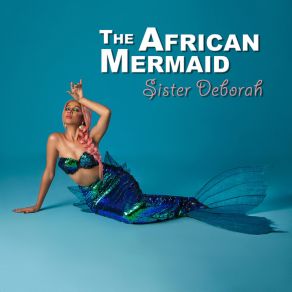 Download track African Mermaid Sister Deborah