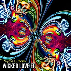 Download track WICKED LOVE PEYOTE BUTTONS