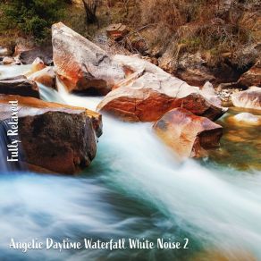 Download track Angelic Daytime Waterfall White Noise, Pt. 2 Steve Brassel