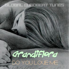 Download track Do You Love Me (Radio Mix) Grandiflora