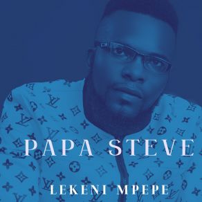 Download track Ekupalwa Papa Steve