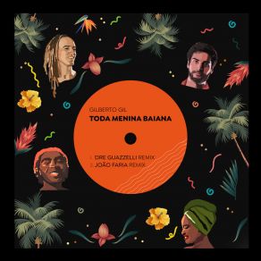 Download track Toda Menina Baiana (João Faria Remix) Gilberto Gil