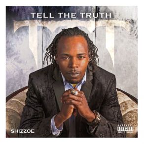 Download track Tell The Truth Shizzoe