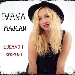 Download track Lukavo I Spretno (Radio Edit) IVANA MAJCAN