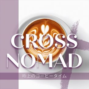 Download track The Coffeehouse At The End Of The Road Cross Nomad