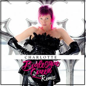 Download track Burlesque Queen (Extended Mix) Charlotte