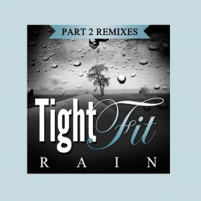 Download track Rain (Rob Moore Remix) Tight Fit