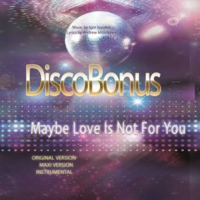 Download track Maybe Love Is Not For You (Maxi Version) Discobonus