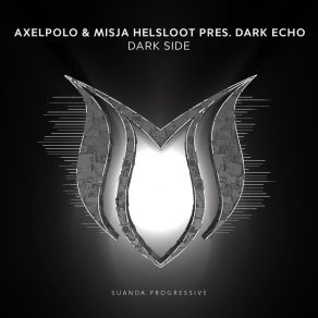 Download track Dark Side (Extended Mix) Misja Helsloot, AxelPolo, Dark Echo